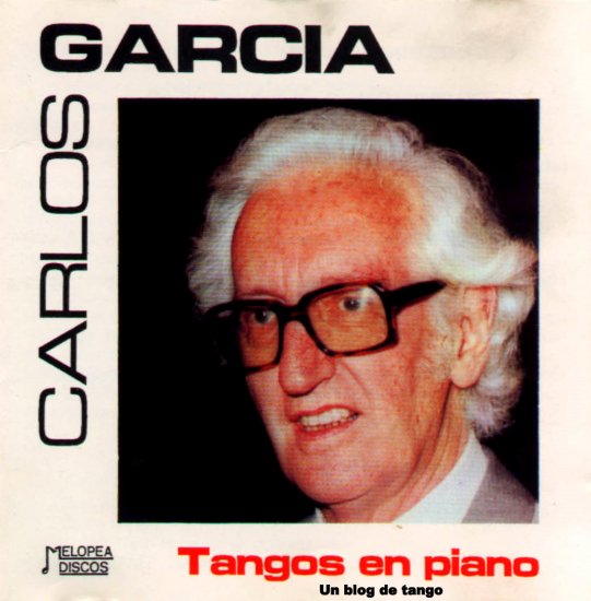 CARLOS GARCIA TANGOS EN PIANO カルロス・ガルシーア タンゴをピアノで - ウインドウを閉じる