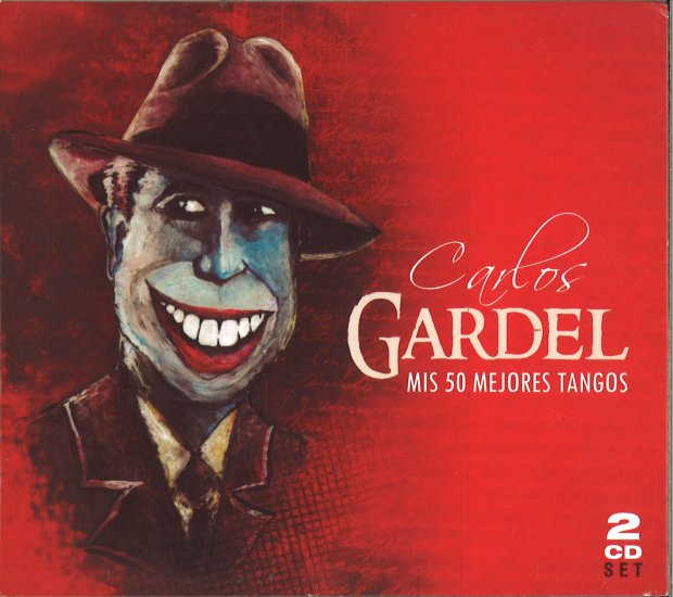 CARLOS GARDEL MIS 50 MEJORES TANGOS カルロス・ガルデル 50ヒット曲集 - ウインドウを閉じる