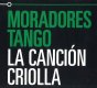 MORADORES TANGO LA CANCION CRIOLLA モラドーレス・タンゴ ラ・カンシオン・クリオージャ