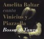 AMELITA BALTAR CANTA VINICIUS Y PIAZZOLLA BOSSA TANGO アメリータ・バルタール カンタ・ビニシウス・イ・ピアソラ　ボッサ・イ・タンゴ