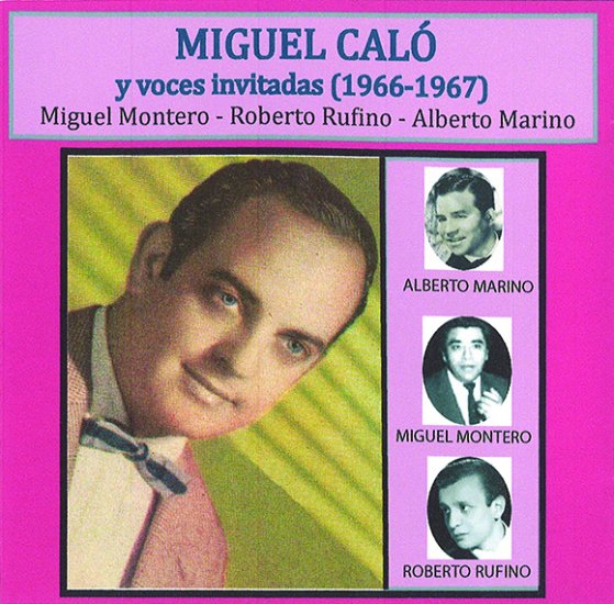 MIGUEL CALÓ Y VOCES INVITADAS MIGUEL CALÓ Y VOCES INVITADAS ミゲル・カロー・イ・ボセス・インビターダス（1966-1967年） ミゲル・カロー・イ・ボセス・インビターダス（1966-1967年） - ウインドウを閉じる