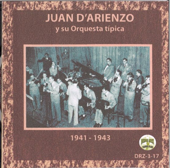 JUAN D'ARIENZO Y SU ORQUESTA TIPICA DARIENZO - COLECCION 3 フアン・ダリエンソ楽団 ダリエンソ・コレクション 3 - ウインドウを閉じる
