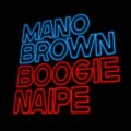 MANO BROWN BOOGIE NAIPE マノ・ブラウン ブギー・ナイピ