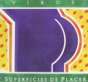 VIRUS SUPERFICIES DE PLACER ビルス スペルフィシエス・デ・プラセール
