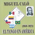 MIGUEL CALO EL TANGO EN AMERICA ミゲル・カロー エル・タンゴ・エン・アメリカ