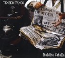 TENSIÓN TANGO MALDITA CABALLA テンシオン・タンゴ マルディータ・カバージャ