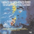HORACIO SALGAN+HORACIO FERRER ORATORIO CARLOS GARDEL オラシオ・サルガン&オラシオ・フェレール オラトリオ・カルロス・ガルデル