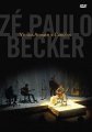 ZÉ PAULO BECKER VIOLÃO, AMIGOS E CANÇÕES (DVD) ゼ・パウロ・ベッケル ヴィオラォン、アミーゴ・イ・カンソンイス（DVD）