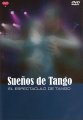 SUENOS DE TANGO EL ESPECTACULO DE TA スエニョス・デ・タンゴ タンゴ・ショー