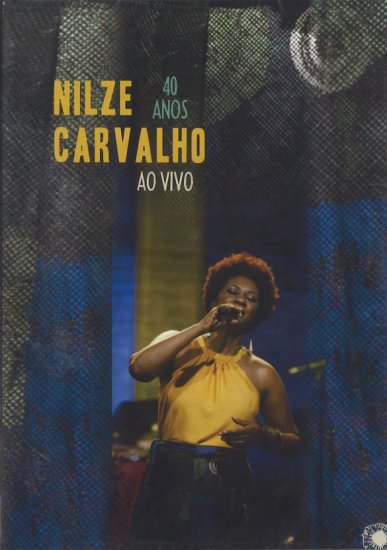 NILZE CARVALHO 40 ANOS (DVD) ニウジ・カルヴァーリョ 40 アーノス (DVD) - ウインドウを閉じる