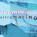 TRIO IBARBURU ULTRAMARINO トリオ・イバルブル ウルトラマリーノ