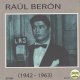 RAUL BERON 1942-1963 ラウル・ベロン 1942-1963