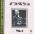 ASTOR PIAZZOLLA SERIE COMPOSITORES - Vol. 2 アストル・ピアソラ セリエ・コンポシトーレス Vol. 2