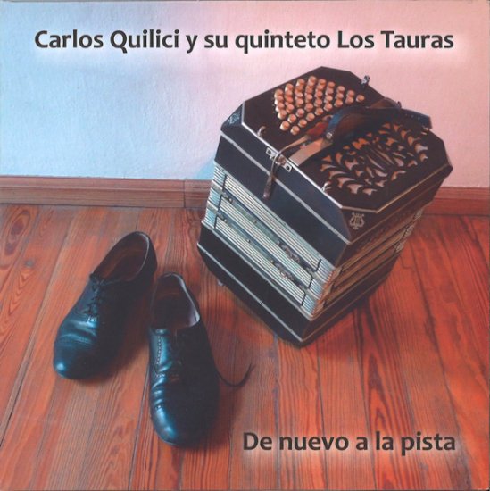 CARLOS QUILICI Y SU QUINTETO LOS TAURAS DE NUEVO A LA PISTA カルロス・キリシ・イ・・ロスタウラス デヌエボアラピスタ - ウインドウを閉じる