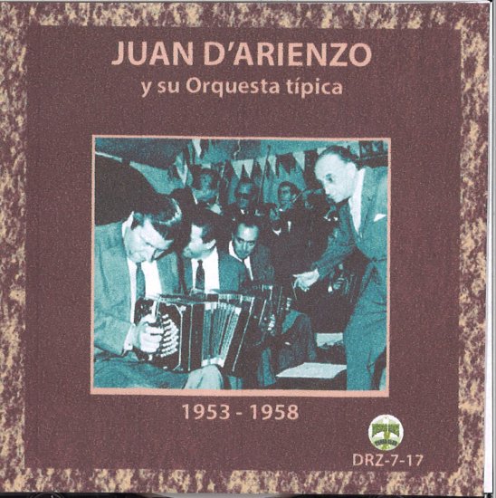 JUAN D'ARIENZO Y SU ORQUESTA TIPICA DARIENZO - COLECCION 7 フアン・ダリエンソ楽団 ダリエンソ・コレクション 7 - ウインドウを閉じる