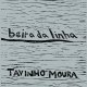 TAVINHO MOURA BEIRA DA LINHA タヴィーニョ・モウラ ベイラ・ダ・リーニャ
