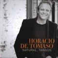 HORACIO DE TOMASO NATURAL, TANGOS オラシオ・デ・トマソ ナトゥラル、タンゴス