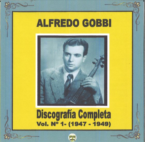 ALFREDO GOBBI DISCOGRAFIA COMPLETA NO.1(1947-1949) アルフレド・ゴビ ディスコグラフィア・コンプレタ　NO.1(1947-1949) - ウインドウを閉じる