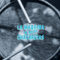 LA MÁQUINA DE HACER CHACARERAS LA MÁQUINA DE HACER CHACARERAS ラ・マキナ・デ・アセール・チャカレーラス ラ・マキナ・デ・アセール・チャカレーラス