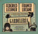 FEDERICO LECHNER - FRANCO LUCIANI GARDELERÍA フェデリコ・レヒナー=フランコ・ルシアーニ ガルデレリア