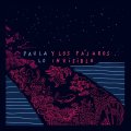 PAULA Y LOS PAJAROS LO INVISIBLE パウラ・イ・ロス・パハロス ロ・インビジブル（目に見えざるもの）