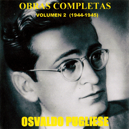 OSVALDO PUGLIESE OBRAS COMPLETAS VOL.2 (1944-1945) オスバルド・プグリエーセ 完全作品集 VOL.02（1944-1945） - ウインドウを閉じる