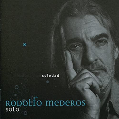 RODOLFO MEDEROS SOLEDAD-SOLO ロドルフォ・メデーロス 孤独（ソレダー） - ウインドウを閉じる