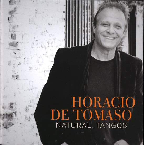 HORACIO DE TOMASO NATURAL, TANGOS オラシオ・デ・トマソ ナトゥラル、タンゴス - ウインドウを閉じる