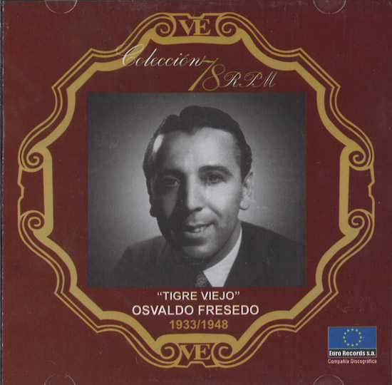 OSVALDO FRESEDO TIGRE VIEJO オスバルド・フレセド 78回転コレクション　ティグレ・ビエホ　1933-1948年 - ウインドウを閉じる
