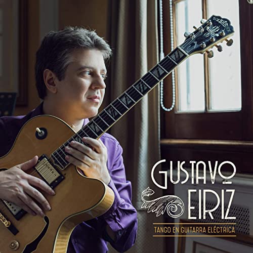 GUSTAVO EIRIZ TANGO EN GUITARRA ELECTRICA グスタボ・エイリス タンゴ・エン・ギターラ・エレクトリカ - ウインドウを閉じる