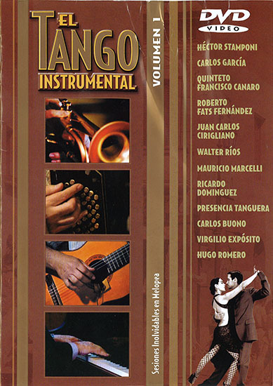 VA EL TANGO INSTRUMENTAL 1 (DVD) エル・タンゴ・インストゥルメンタル第１集DVD エル・タンゴ・インストゥルメンタル第１集DVD - ウインドウを閉じる