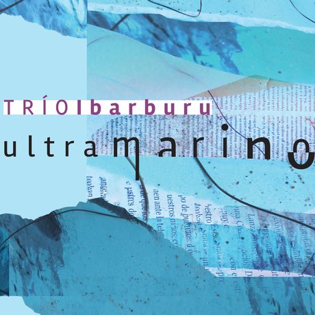 TRIO IBARBURU ULTRAMARINO トリオ・イバルブル ウルトラマリーノ - ウインドウを閉じる