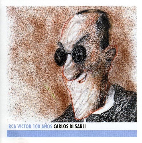 CARLOS DI SARLI RCA VICTOR 100 ANOS カルロス・ディサルリ RCA VICTORの100年 - ウインドウを閉じる
