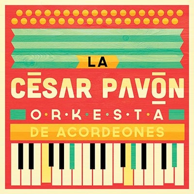 LA CÉSAR PAVÓN ORKESTA Orkesta de Acordeones ラ・セサル・パボン・オルケスタ オルケスタ・デ・アコルデオネス