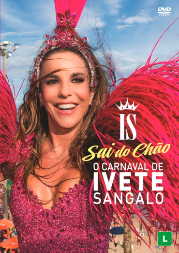 IVETE SANGALO SAI DO CHÃO - O CARNAVAL DE IVETE SANGALO (DVD) イヴェッチ・サンガロ サイ・ド・シャオン - オ・カルナヴァル・ヂ・サンガロ（DVD）